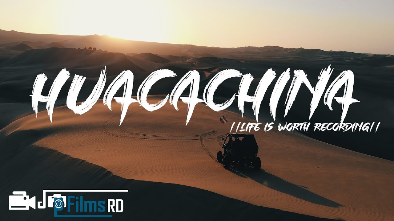 HUACACHINA - Un oasis desértico - ICA, PERU - JpFilmsRD