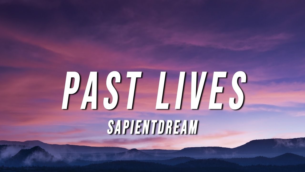 Sapient dream - Past Lives (Lyrics)