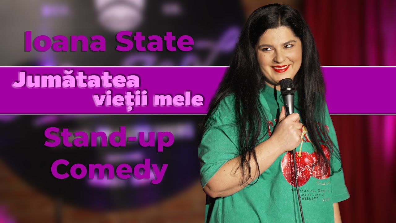 Ioana State - Jumătatea vieții mele - Stand up Comedy 2025