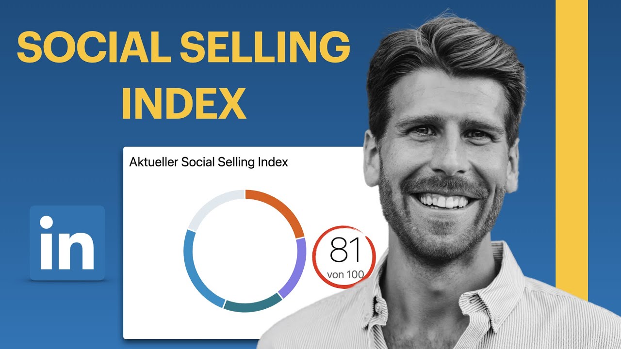 Was sagt der LinkedIn Social Selling Index &uuml;ber deinen Erfolg aus?
