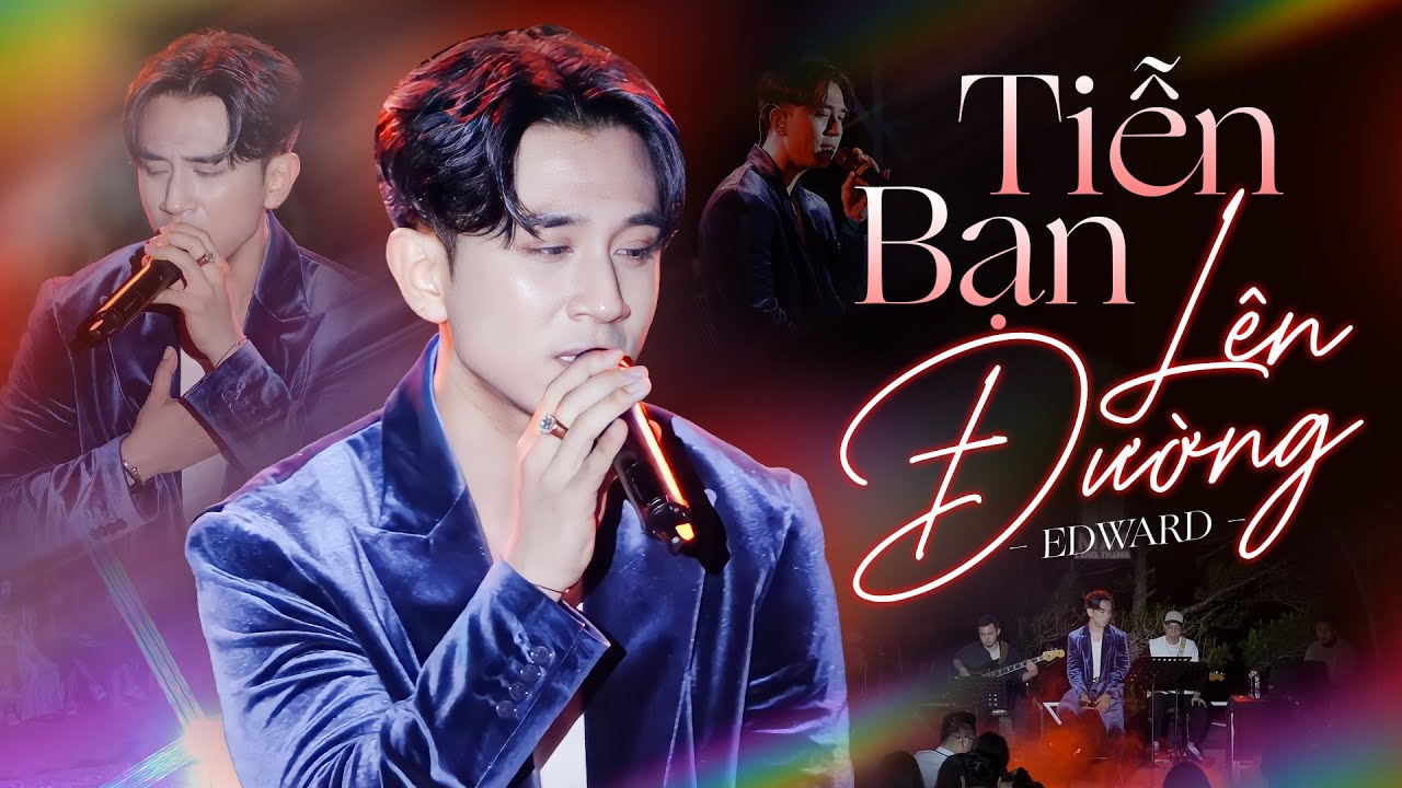 TIỄN BẠN LÊN ĐƯỜNG - DƯƠNG EDWARD Live at Mây Lang Thang | Official Music Video
