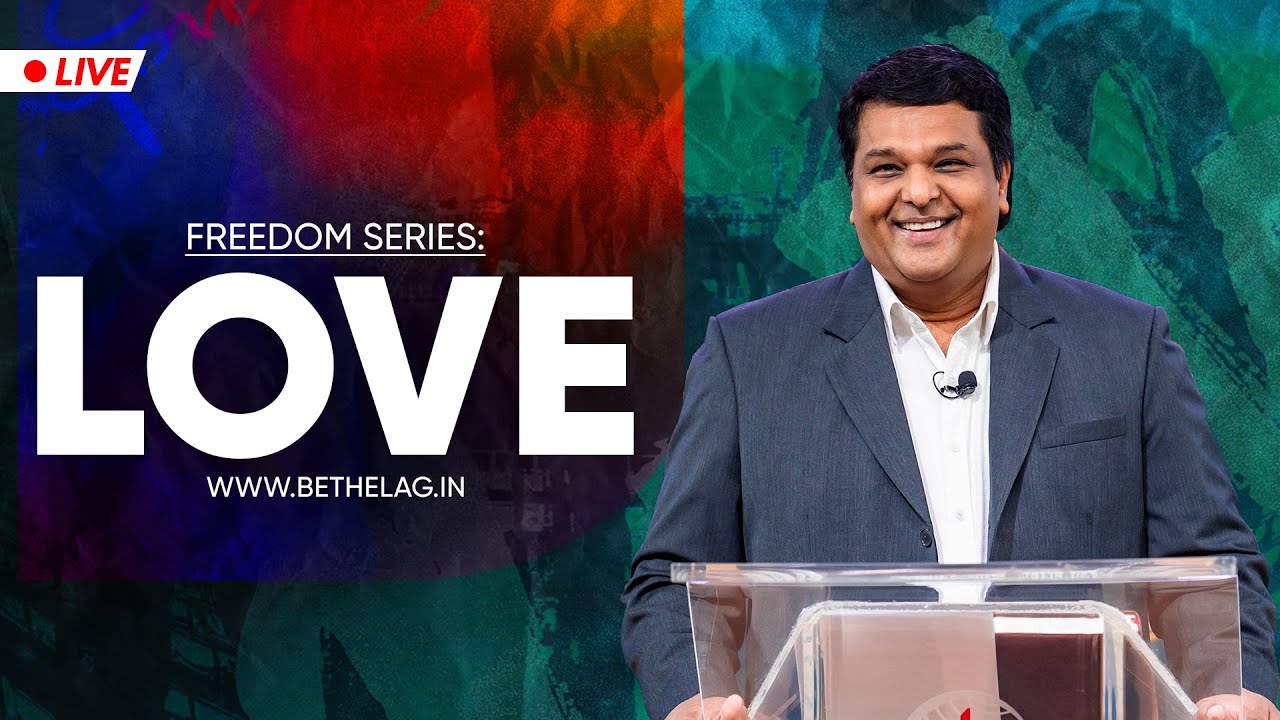 LOVE | Freedom series | Bethel AG Church | Rev. Johnson V | 24th August 2025