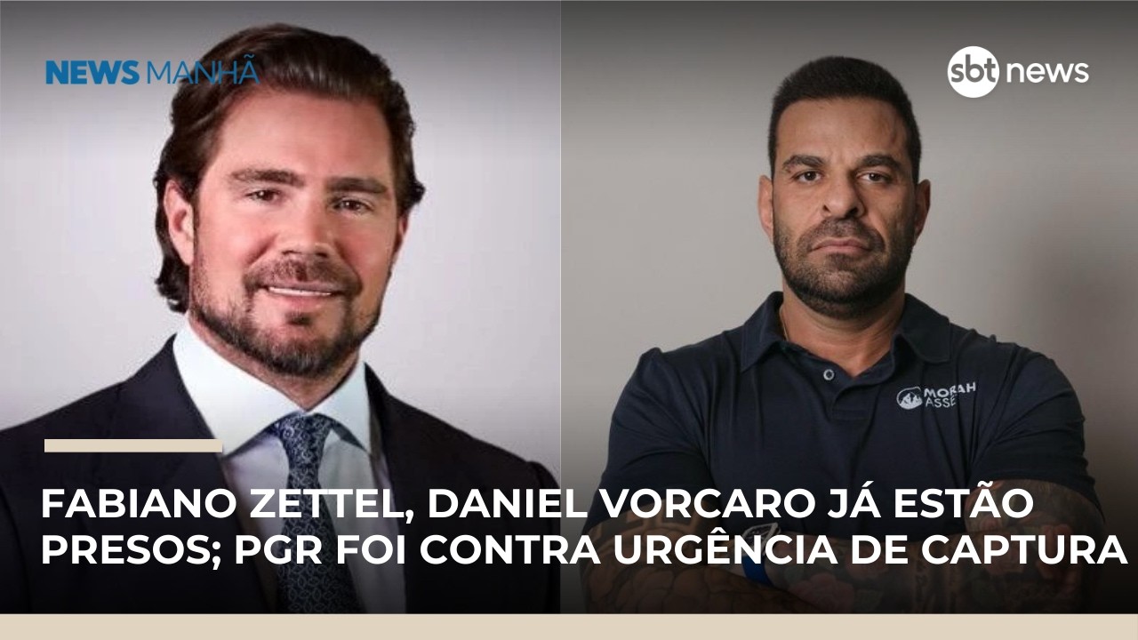 Fabiano Zettel, Daniel Vorcaro já estão presos; PGR foi contra urgência de captura | #NewsManhã
