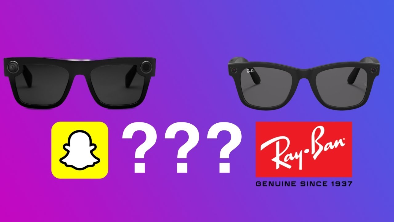 Battle of The Shades: Ray-Ban Stories vs Snapchat Spectacles