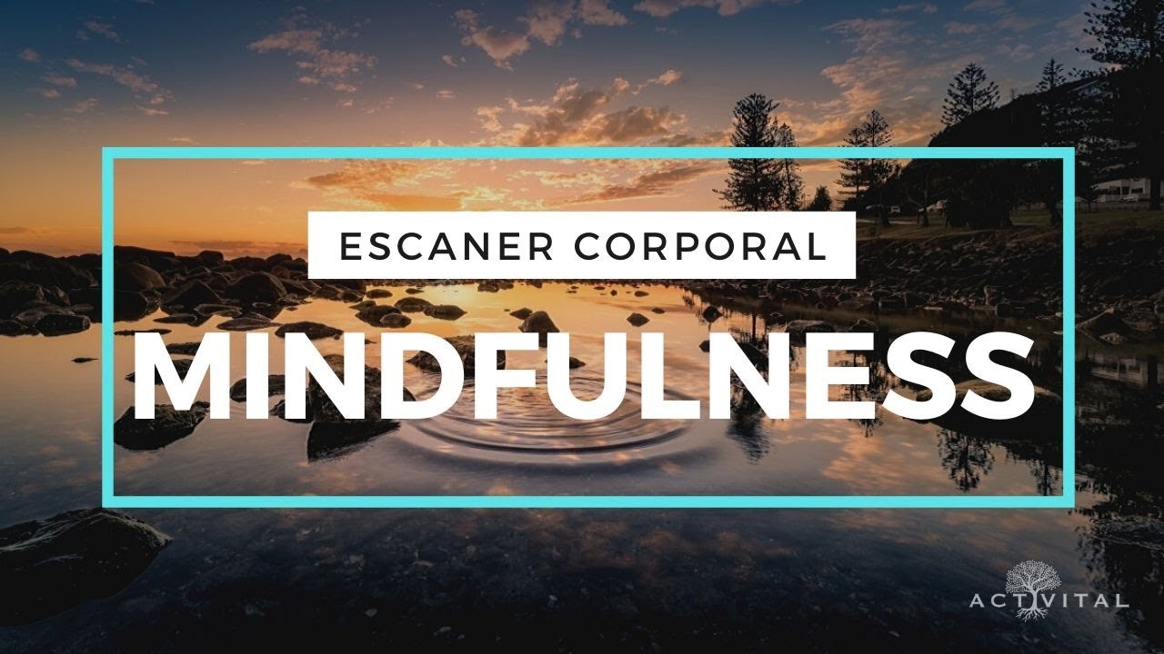 Mindfulness | Meditación guiada de escáner corporal