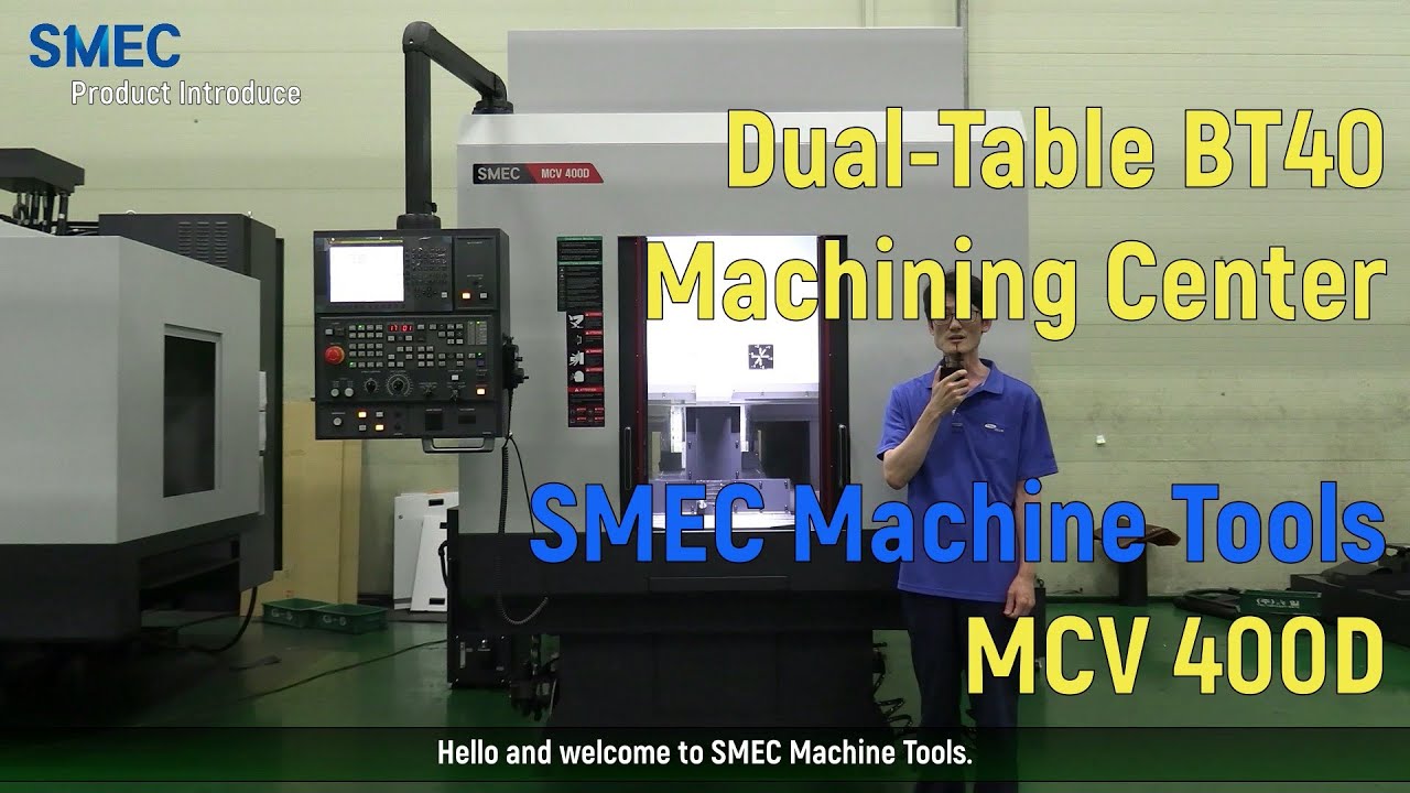 [Overseas] SMEC Machine Tools_MCV 400D Product Introduce by Michael Chung (MCT,MACHINING CENTER)