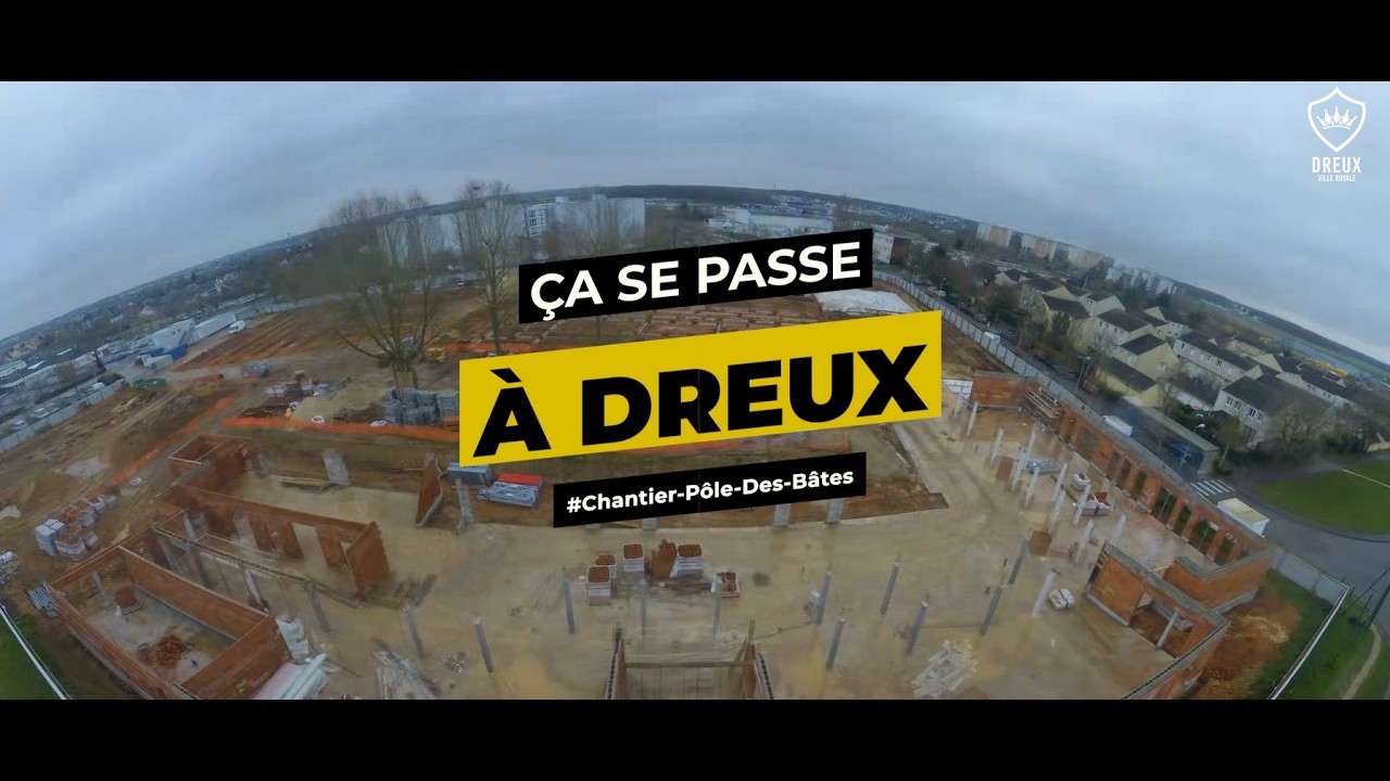 &Ccedil;a se passe &agrave; Dreux - le chantier du p&ocirc;le des B&acirc;tes
