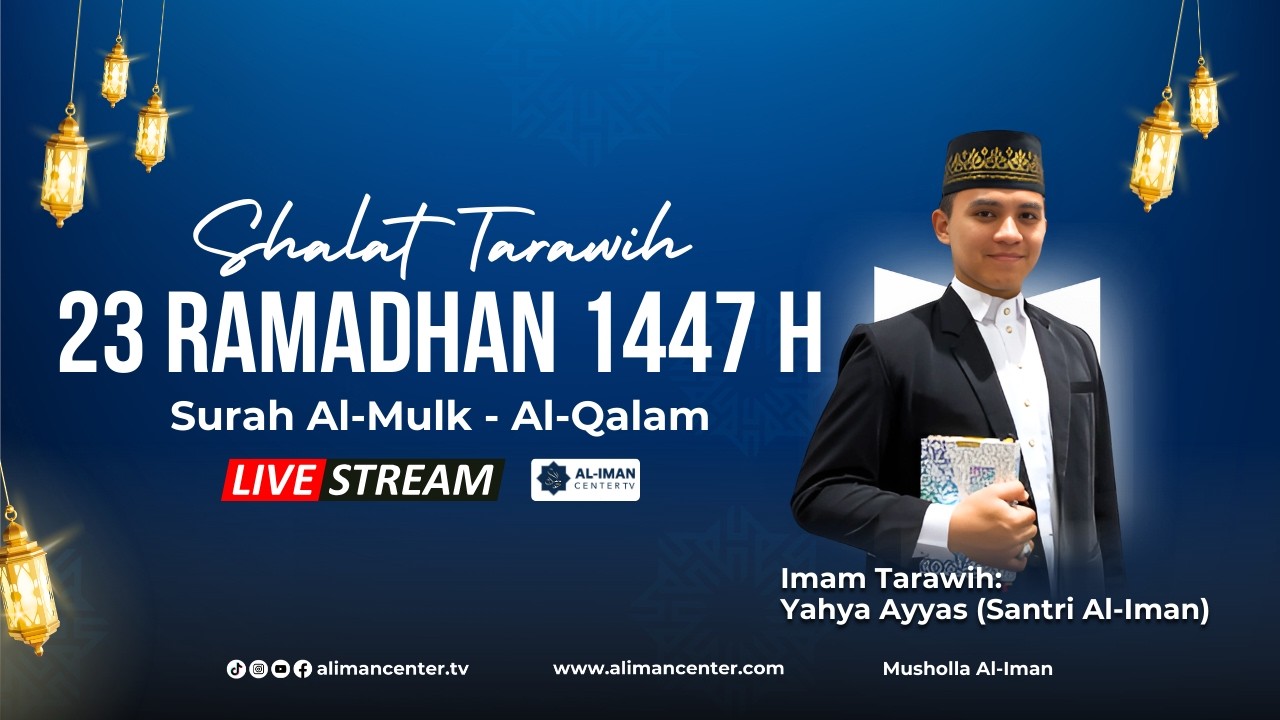 Tarawih 23 Ramadhan 1447 H | Surah Al-Mulk - Al-Qalam | Yahya Ayyas Bakhabazy (santri Al-Iman)