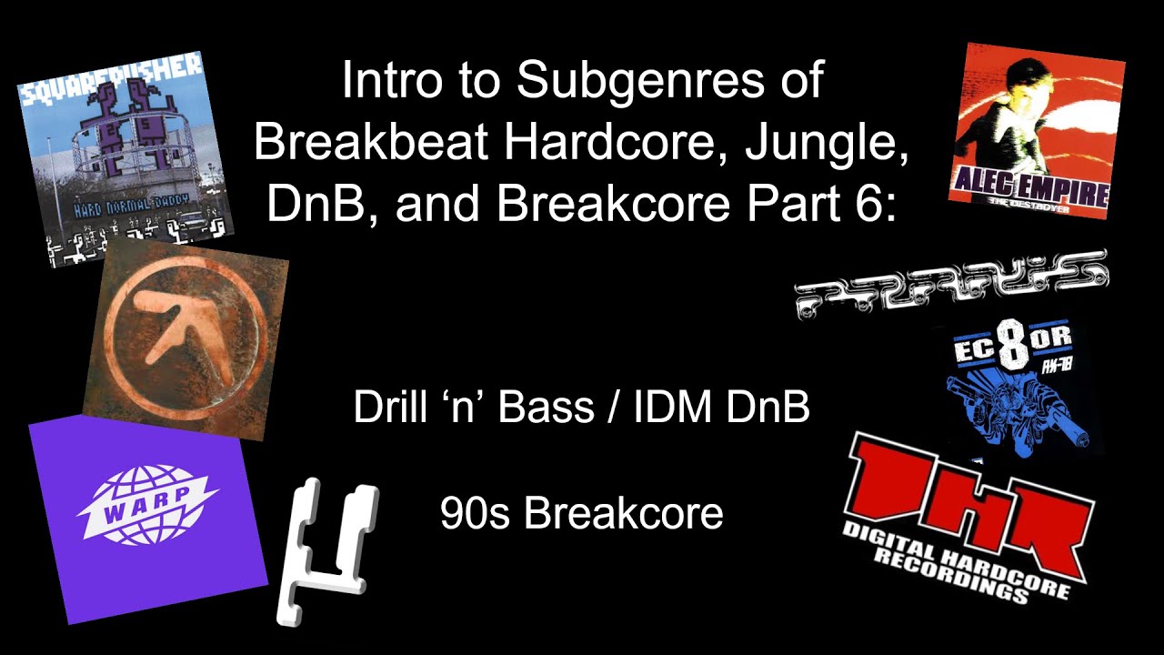 Intro To Breakbeat Subgenres Part 6: Drill 'n' Bass & 90s Breakcore