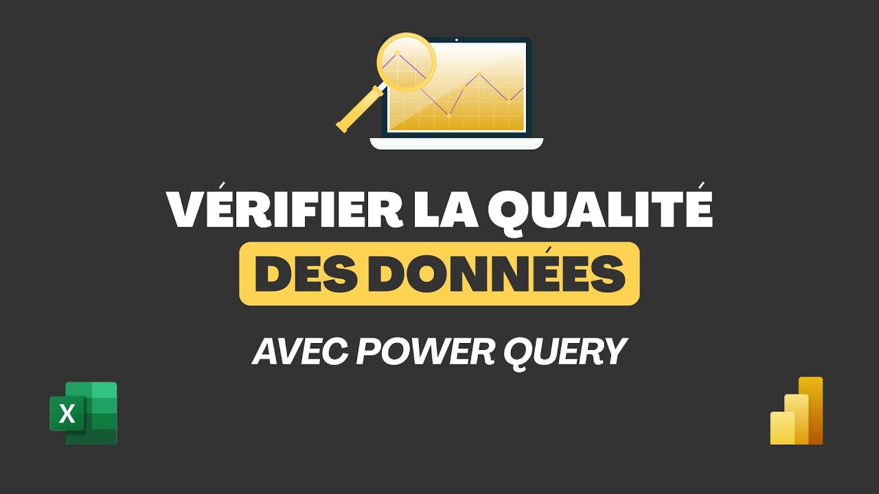 Comment vérifier la qualité des données avec Power Query ?