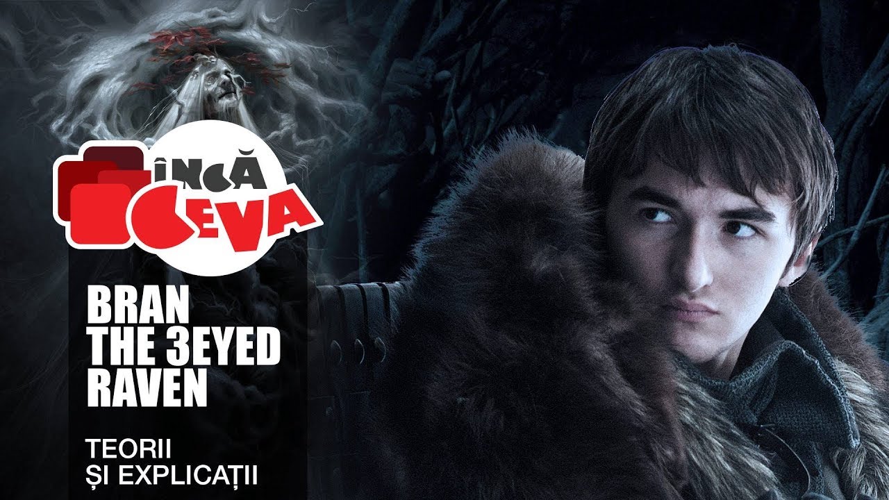 Bran Stark Explicat - Inca Ceva - Urzeala Tronurilor - Game of Thrones Romania
