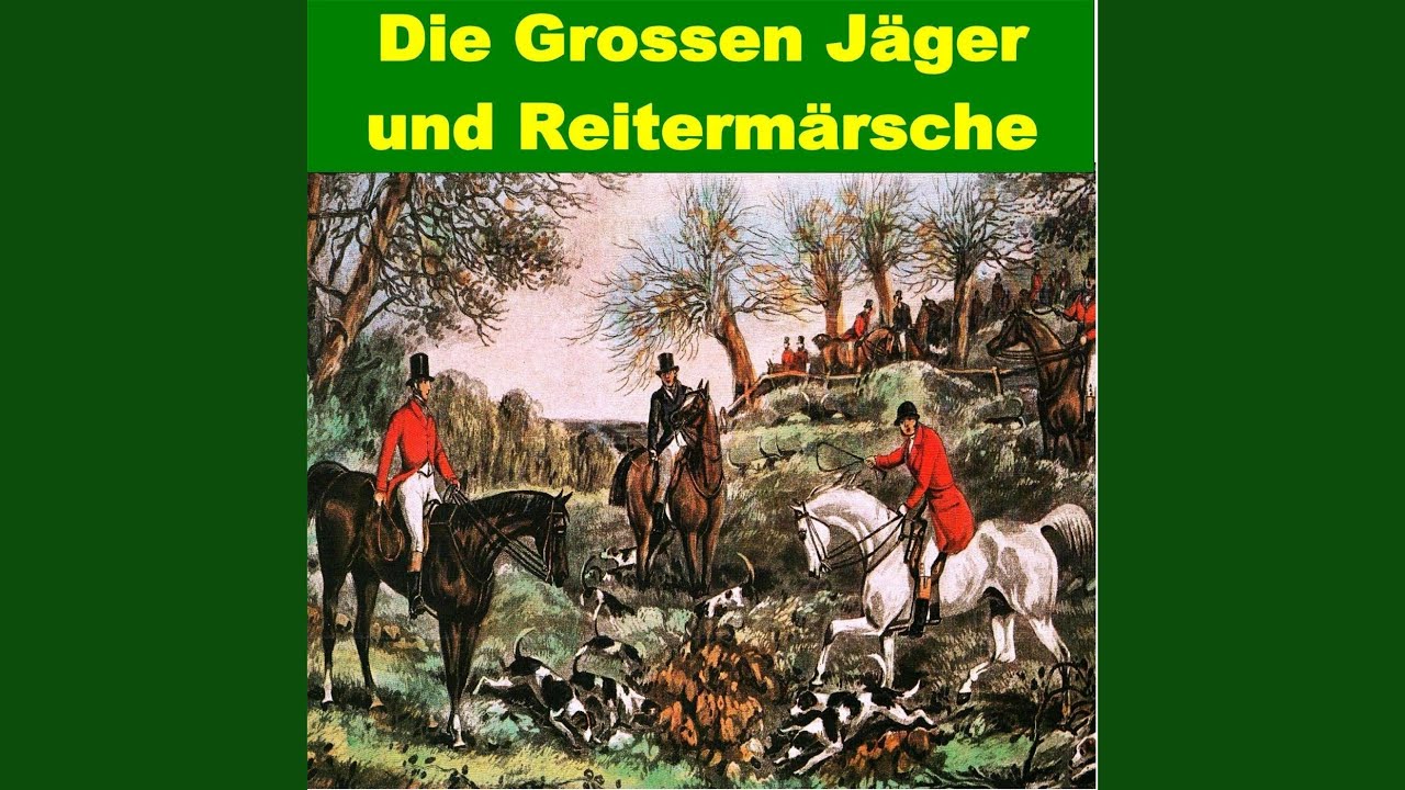 Es Blies Ein Jäger Wohl in Sein Horn