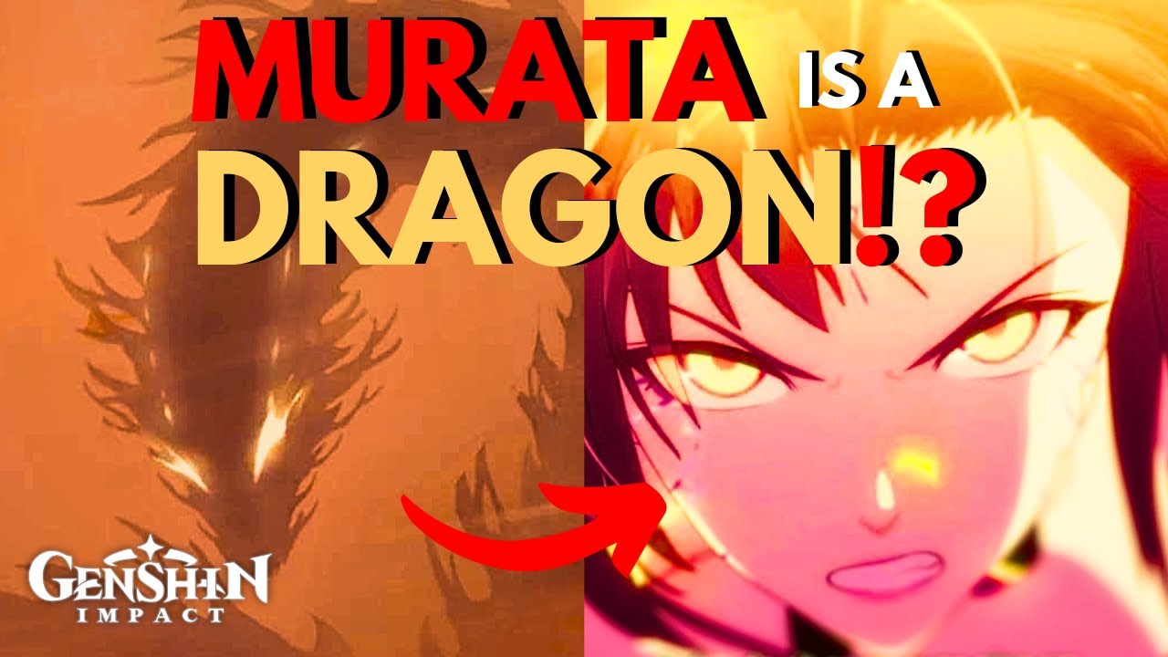 MURATA Is a DRAGON?! - The Immortal God of Natlan || Genshin Natlan Theory [Speculative] [4.4]