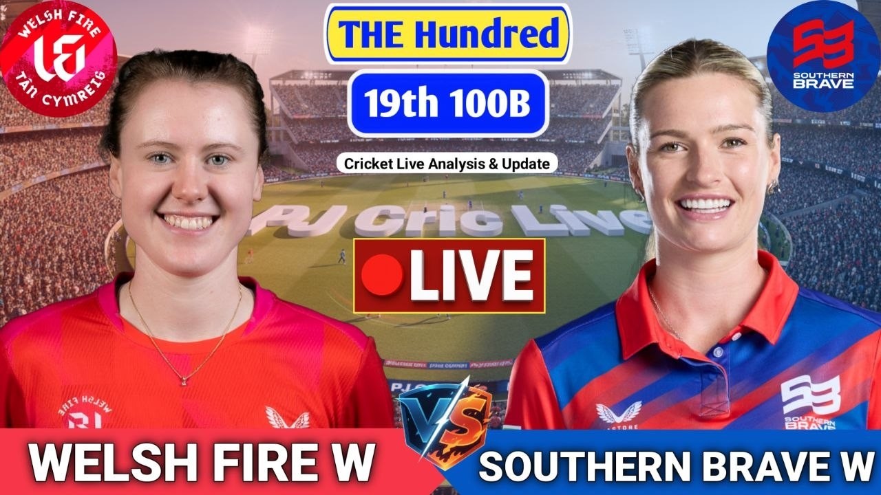 Welsh Fire Vs Southern Brave Women Match | Live Score Analysis & Discussion | The Hundred Cricket