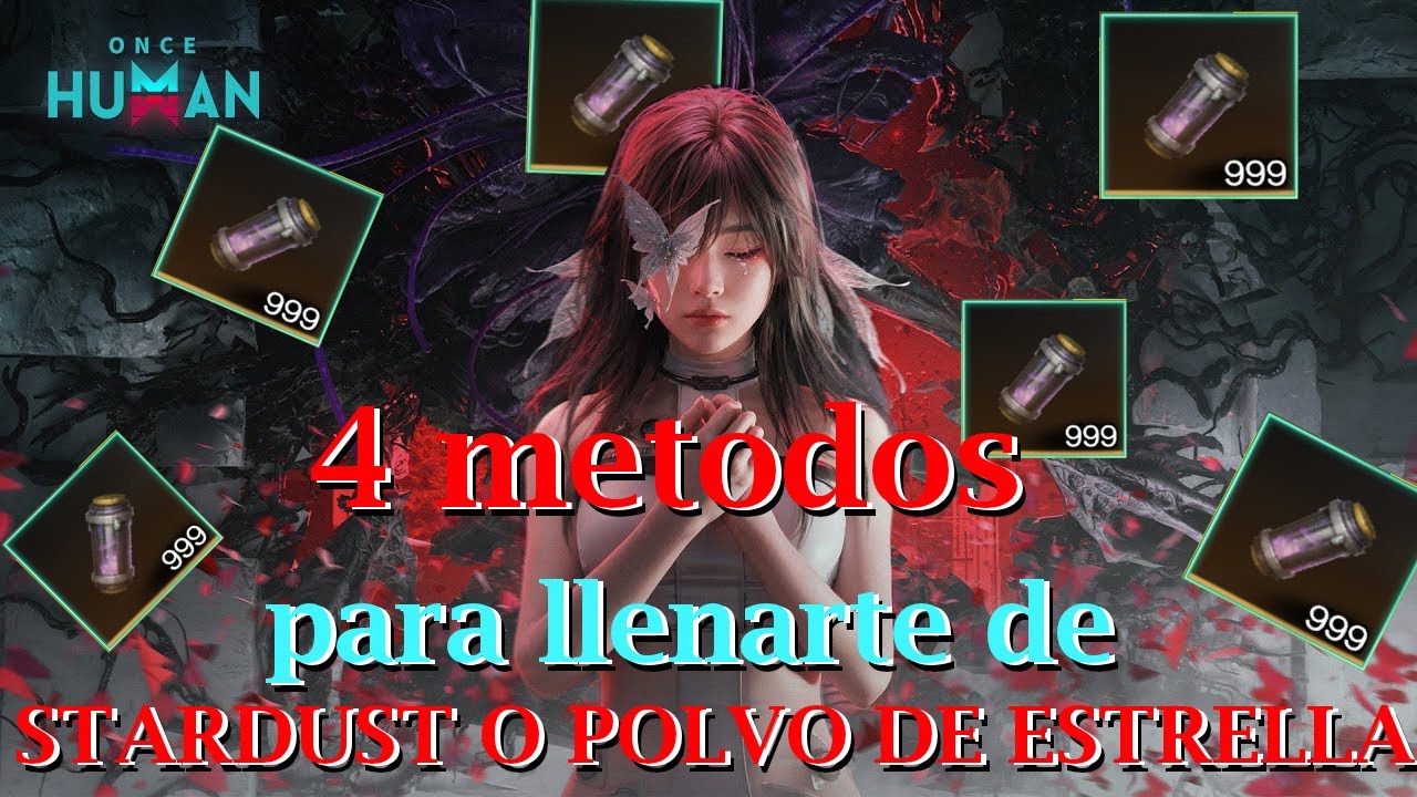 4 MEJORES m&eacute;todos para llenarte de Stardust o polvo Estrella | ONCE HUMANS