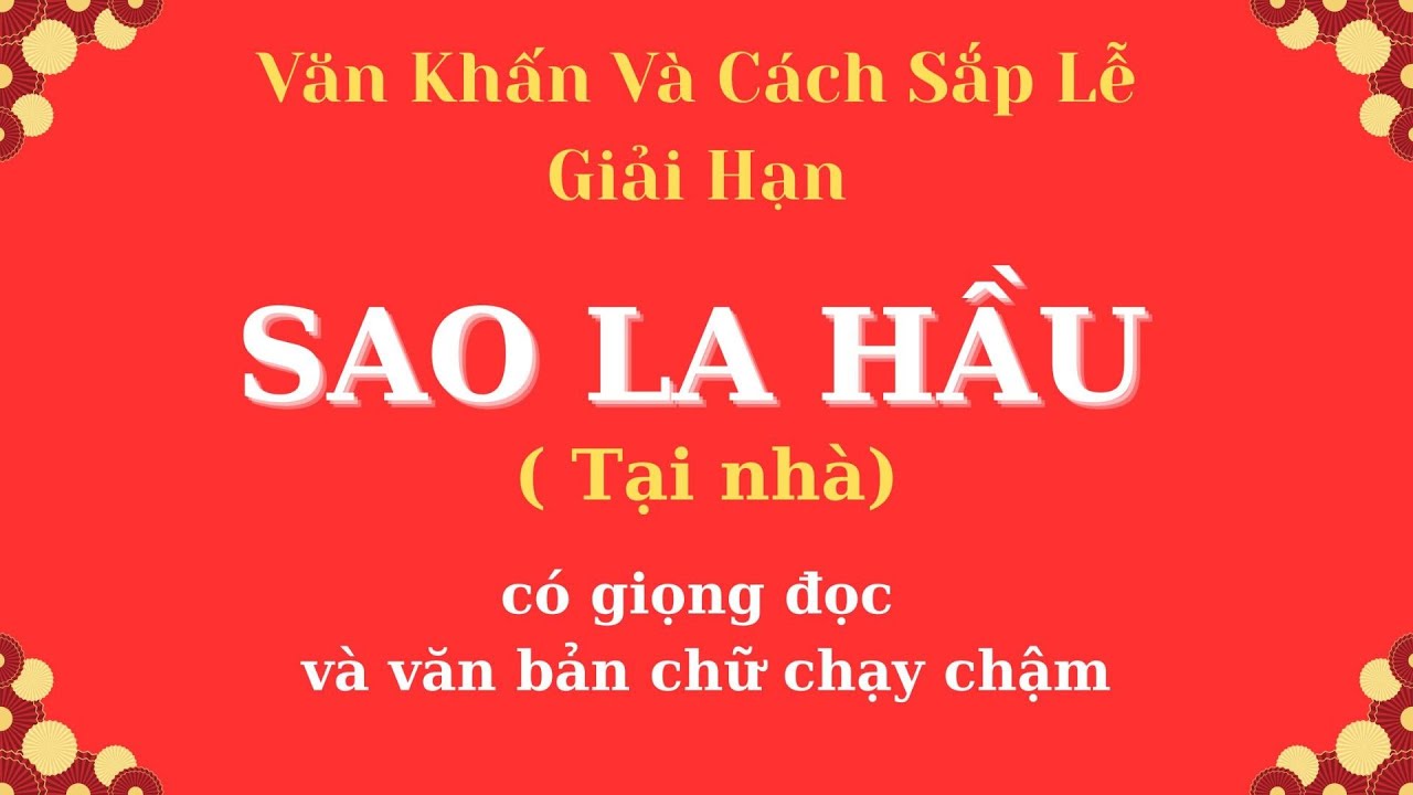 SAO LA HẦU: Cách Sắp Lễ, Bài Văn Khấn CHUẨN NHẤT Giúp Giải Hạn, Cầu May Mắn – Nguyễn Vân Channel