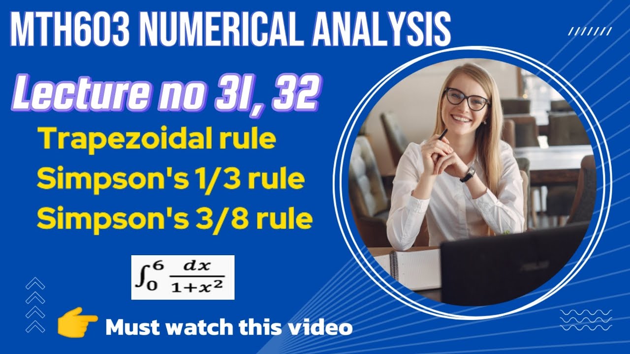 MTH603 Lectures 31-32: Trapezoidal Rule & Simpson's Rules 1/3 and Simpson's 3/8 Rule|short lectures 