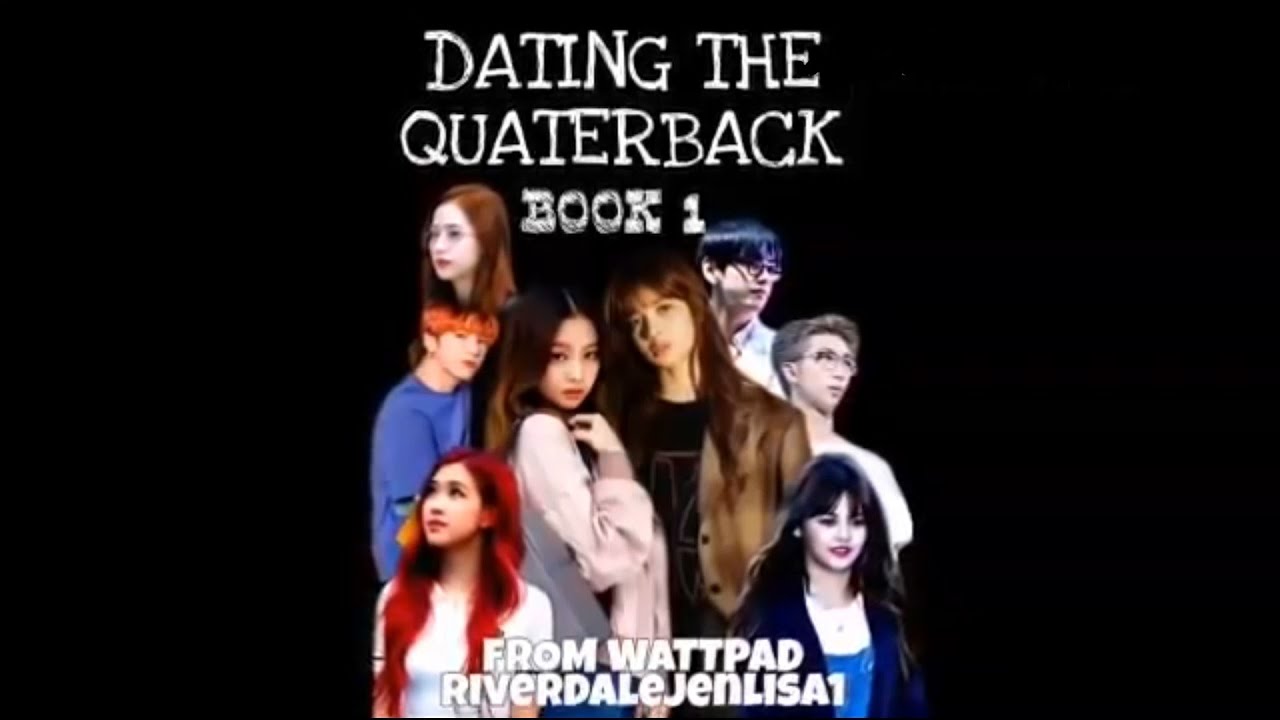 JENLISA FF: DATING THE QUARTERBACK (REPOST)(WATTPAD ADAPTATION) EPISODE 1/5