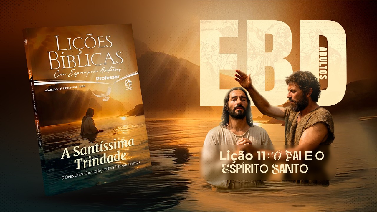 Pré-Aula IEADJO | Adultos |  LIÇÃO 11 : O Pai e o Espírito Santo