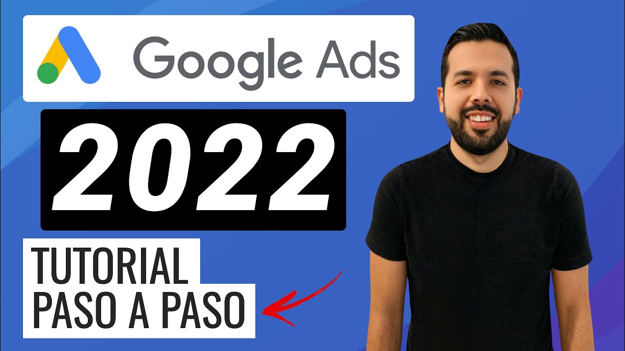 Cómo Crear una Campaña de Google Ads (AdWords) - [TUTORIAL 2022] 💎