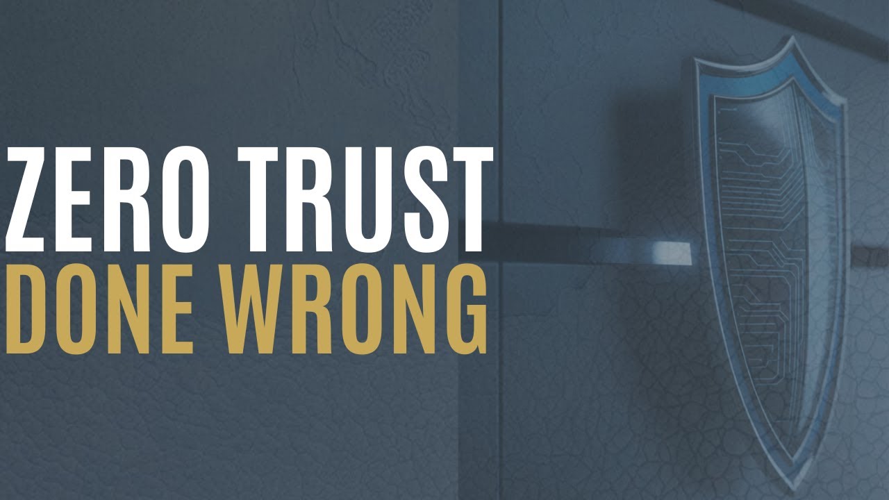 The Truth About Zero Trust | What Most Organizations Get Wrong