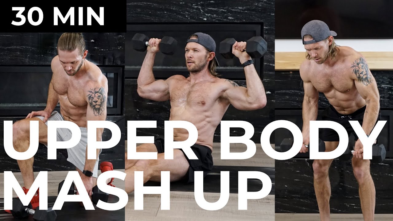 30 Min ULTIMATE Upper Body Workout (Chest, Back & Shoulders) MASH UP