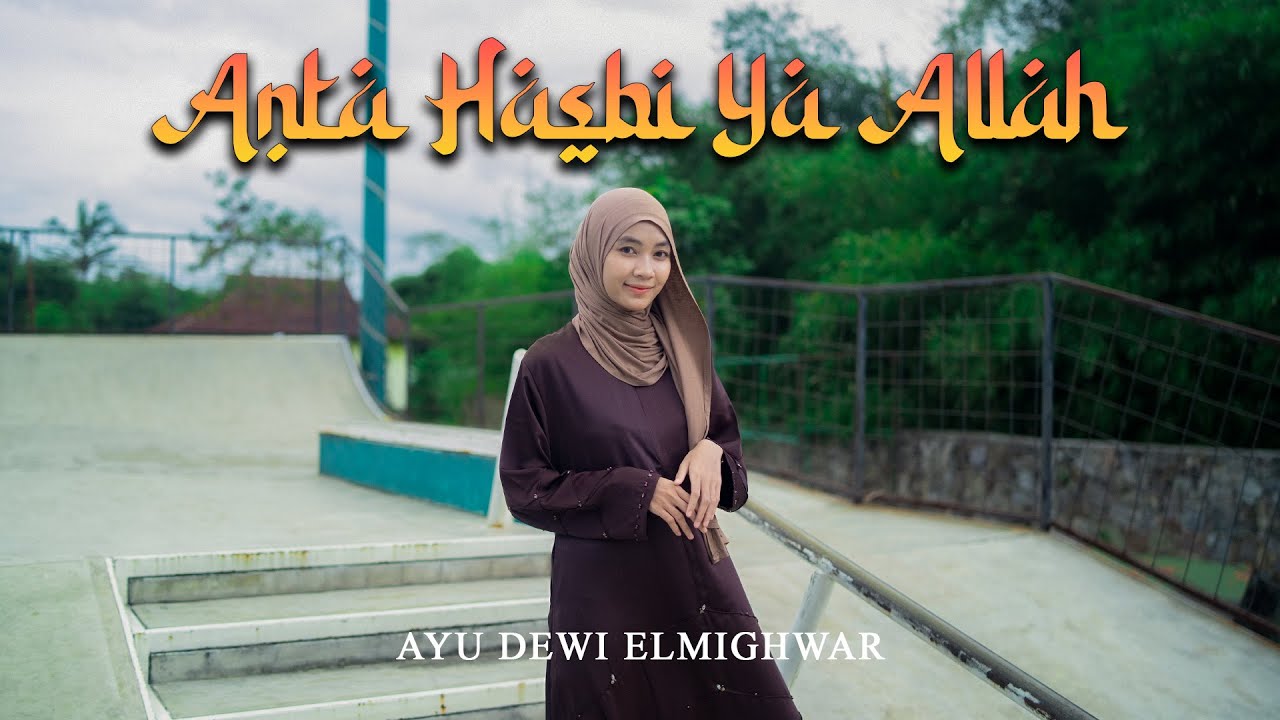 ANTA HASBI YA ALLAH - AYU DEWI ELMIGHWAR (OFFICIAL MUSIC VIDEO)