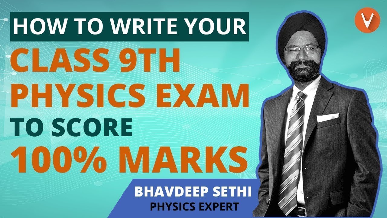 Know How to Write your Class 9th Physics Exam to Score 100% Marks