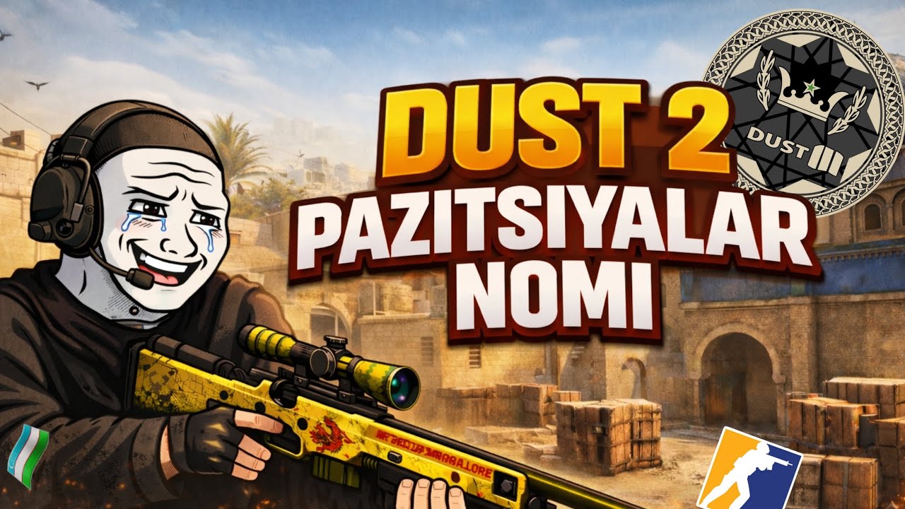 CS2 DUST 2 POZITSIYALAR NOMI VA MUHIM FISHKALAR