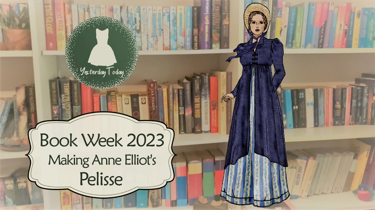 Making the Regency Pelisse - Anne Elliot from Jane Austen's Persuasion - Book Week 2023