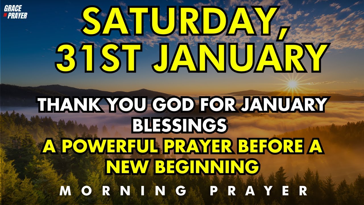 January 31st | Gratitude Prayer — Thanking God for January’s Blessings and Welcoming a New Beginning