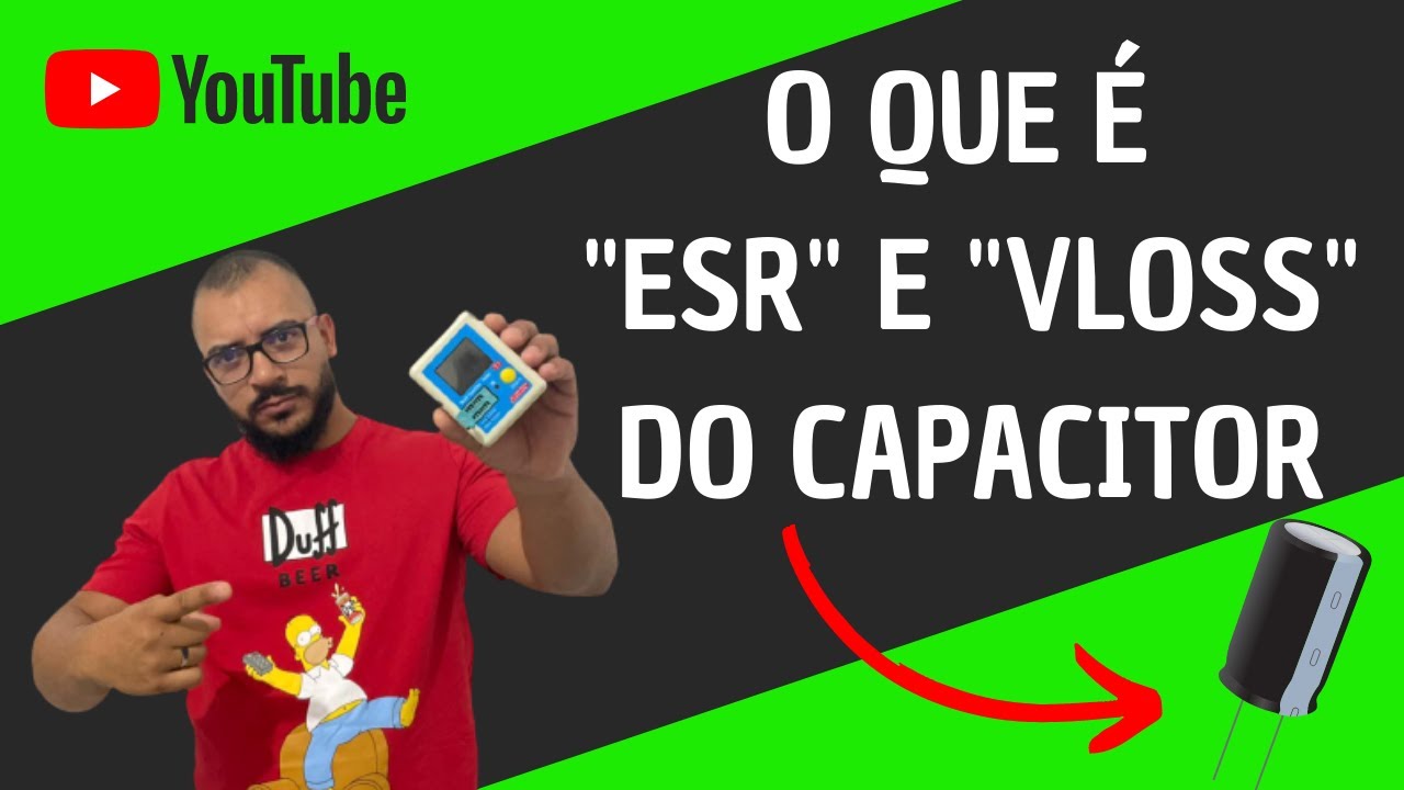 O que é ESR e VLOSS do capacitor !