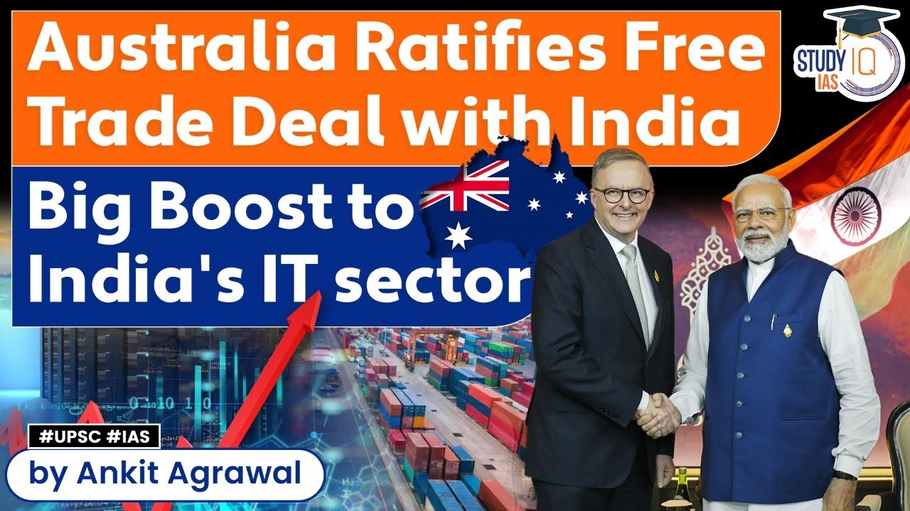 Landmark Deal! Big boost to IT sector as Australia clears trade deal with India | UPSC | StudyIQ IAS