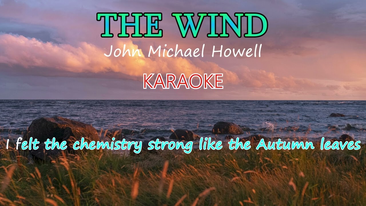 The Wind - John Michael Howell - I KARAOKE I #johnmichaelhowell #karaoke  #thewind