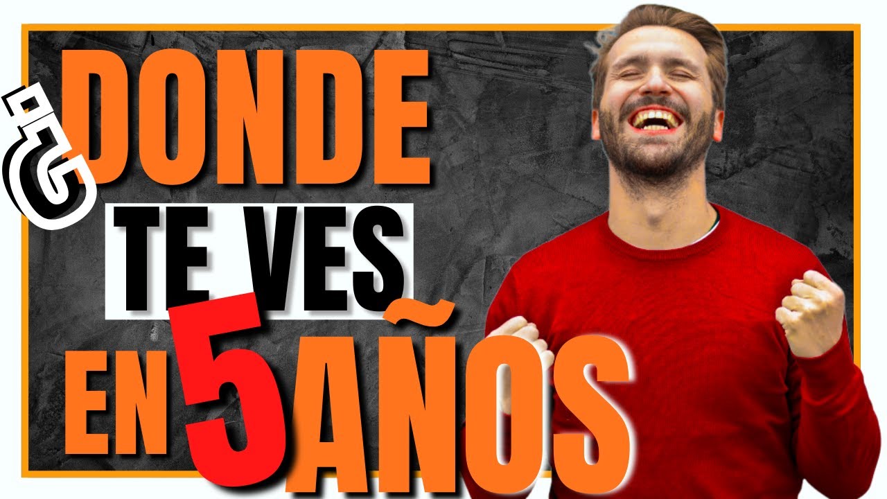 Que CONTESTAR a la pregunta DONDE TE VES EN 5 AÑOS | preguntas en ENTREVISTA de TRABAJO