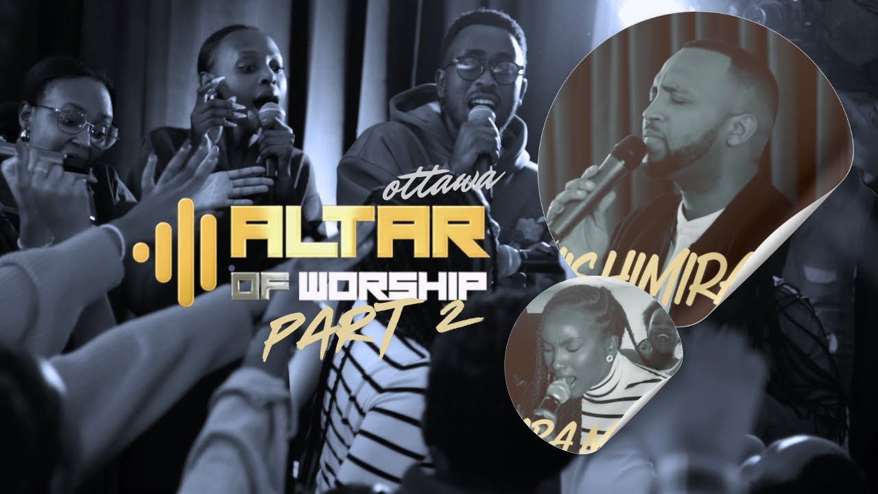 ALTAR OF WORSHIP in OTTAWA, CANADA Part 2 | Adrien Misigaro & Keilla Gahimbare