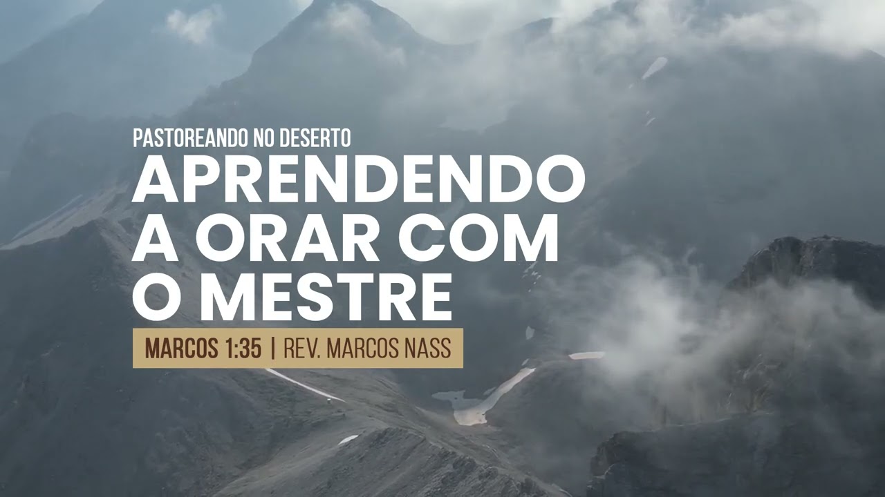 Aprendendo a orar com o Mestre | Rev. Marcos Nass