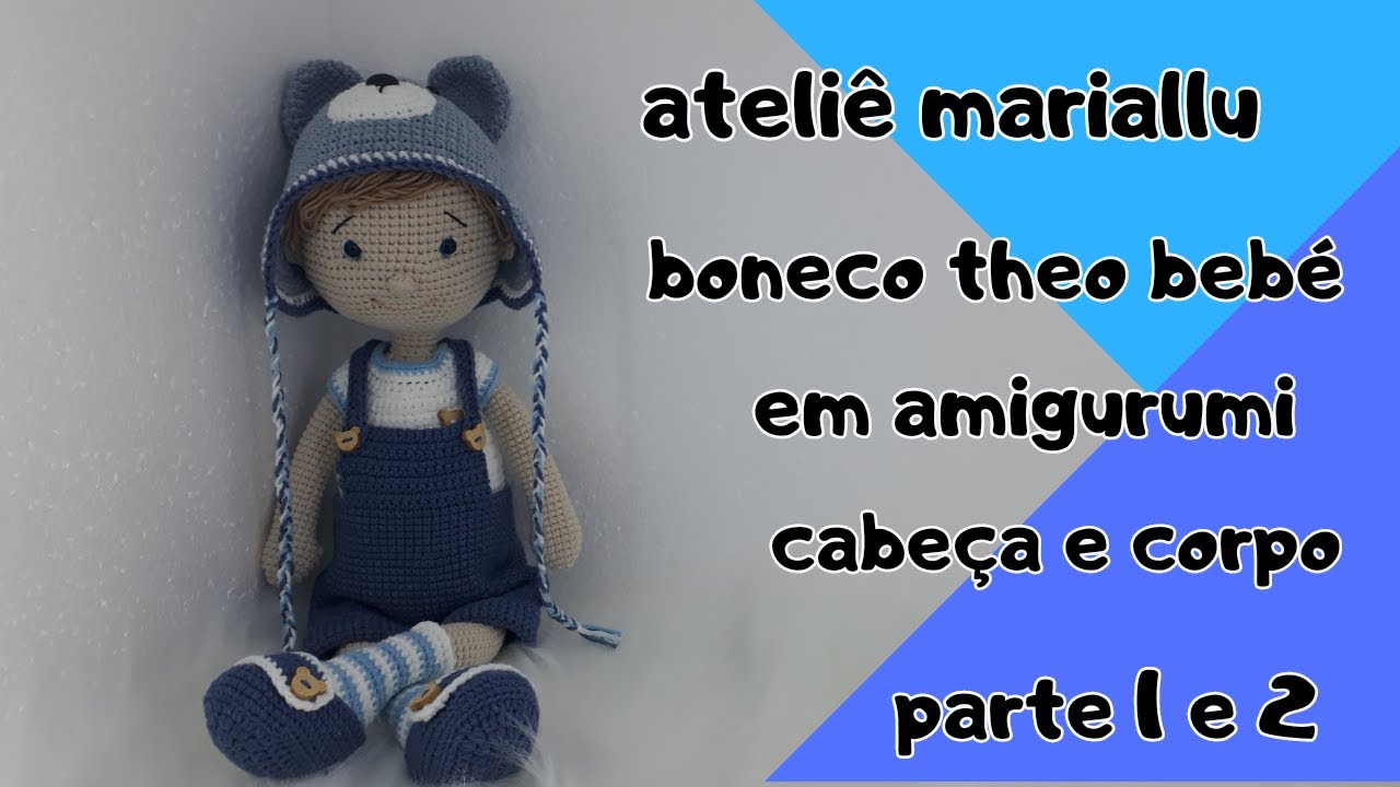 boneco theo bebe em amigurumi o passo a passo cabeca e corpo parte 1/2