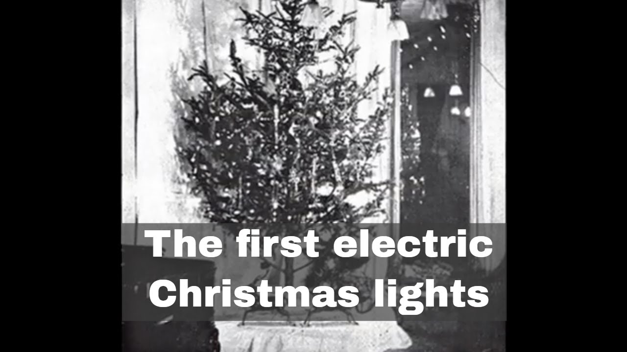 22nd December 1882: The first use of electric lights on a Christmas tree