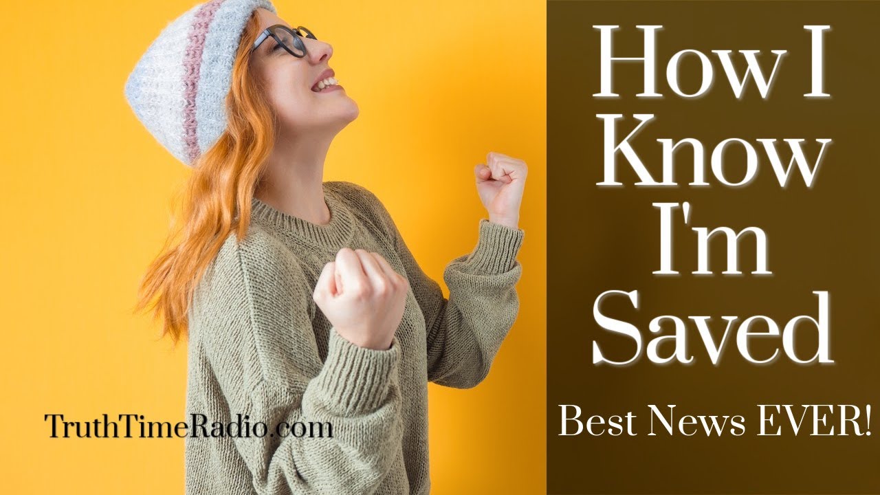 How I Know I'm Saved - Best News Ever! | Dispensationalists | Mid-Acts | Rightly Dividing The Word