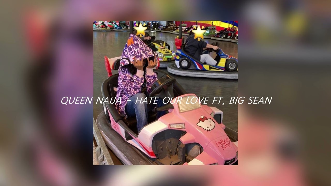 queen naija - hate our love ft. big sean (sped up + reverb)
