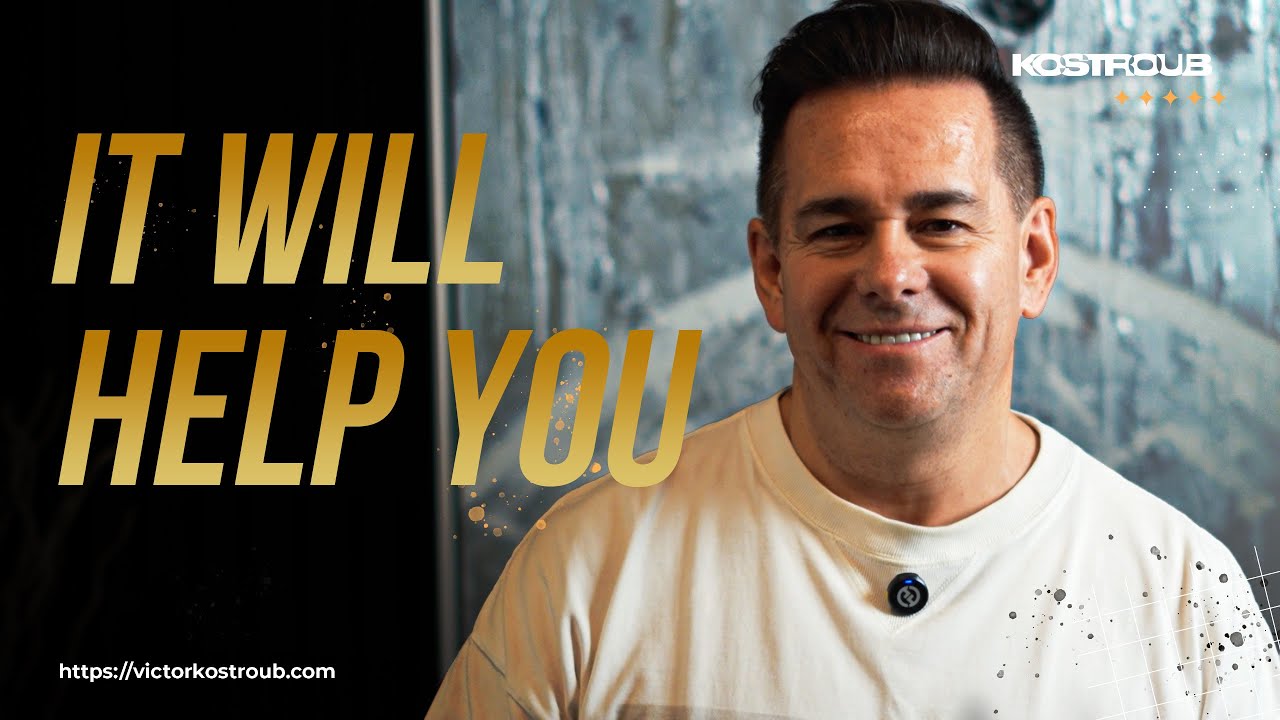 It will help you - Victor Kostroub
