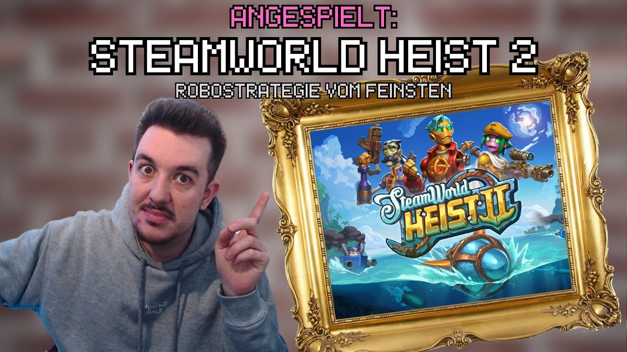 Angespielt: STEAMWORLD HEIST 2 ⛵ | Robostrategie vom Feinsten! 🤖