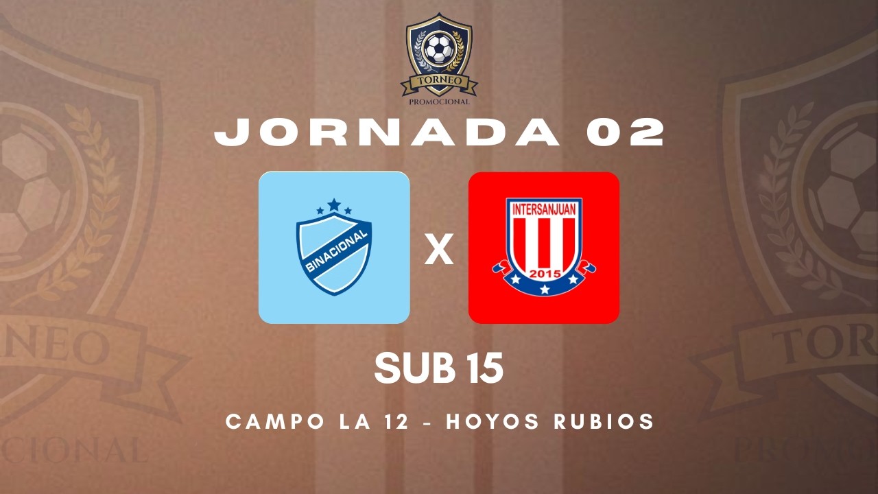 ⚽ Binacional Rímac vs CD Inter San Juan | Sub 15 | Jornada 2 | Torneo Promocional 🔥
