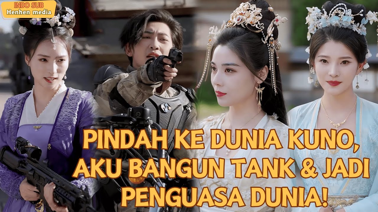 【IndoSub】PINDAH KE DUNIA KUNO, AKU BANGUN TANK & JADI PENGUASA DUNIA!#drama #minidrama