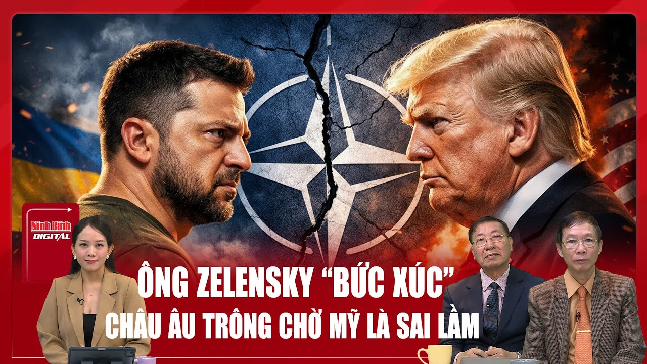 Chuyên gia: Ông Zelensky “bức xúc” khi Châu Âu tin tưởng Mỹ một cách “mù quáng” | BLQT