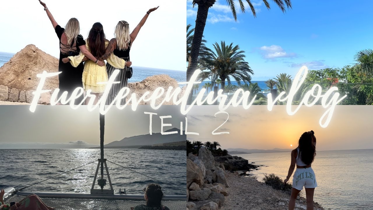 Fuerteventura Vlog || Teil 2 || travel, food, lifestyle, fitness, girls trip, tattoo, katamaran