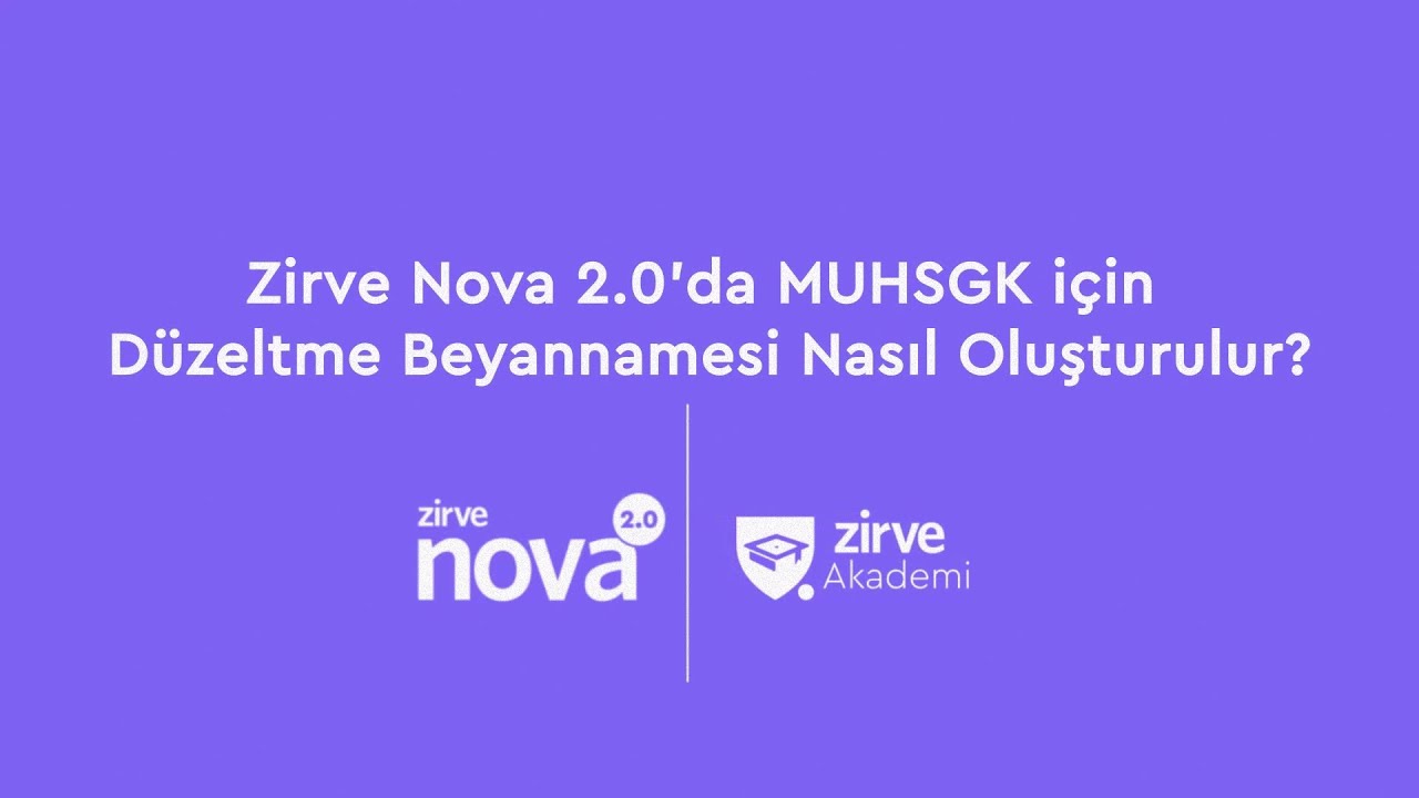 Zirve Nova 2.0'da MUHSGK için Düzeltme Beyannamesi Nasıl Oluşturulur?