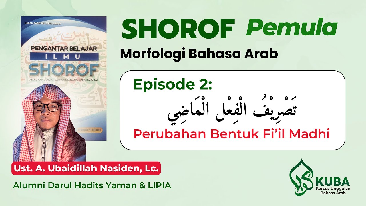 Pengantar Ilmu Shorof - Eps. 2 : Tashrif Fi'il Madhi (Kata Kerja Masa Lampau)