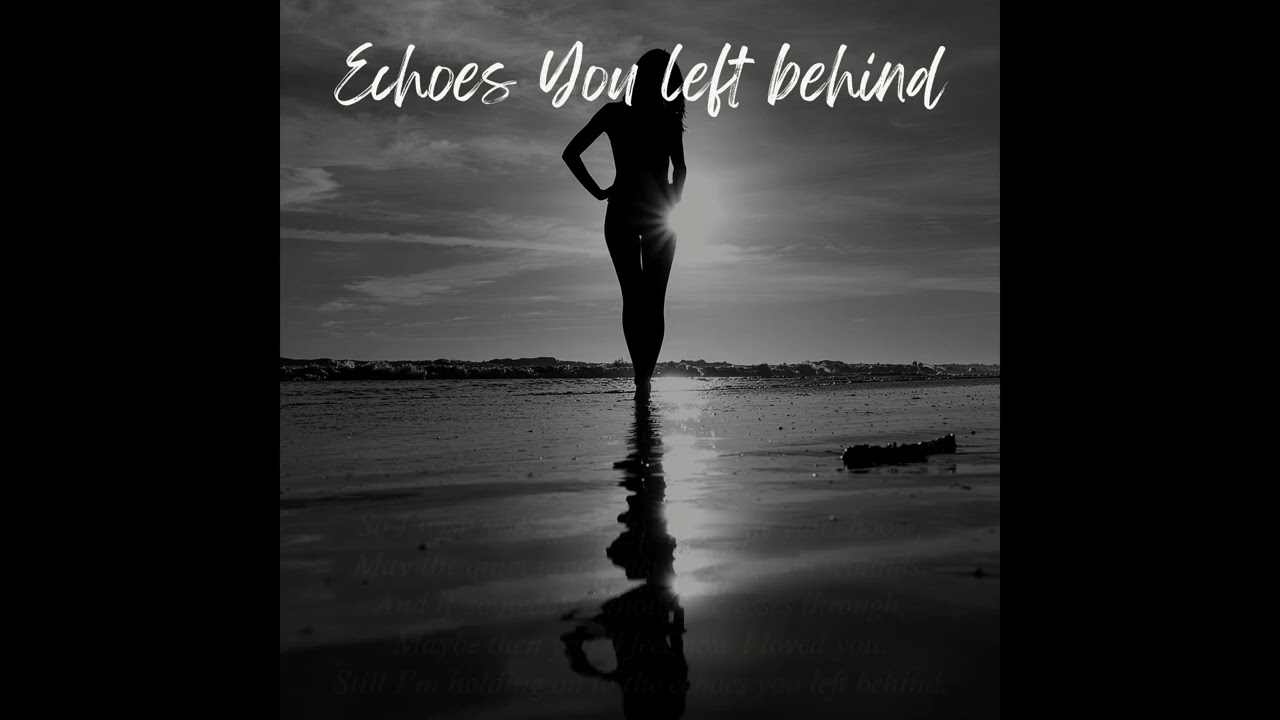 Echoes You Left Behind [Rock Ballad]